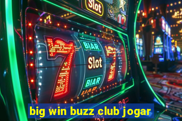 big win buzz club jogar